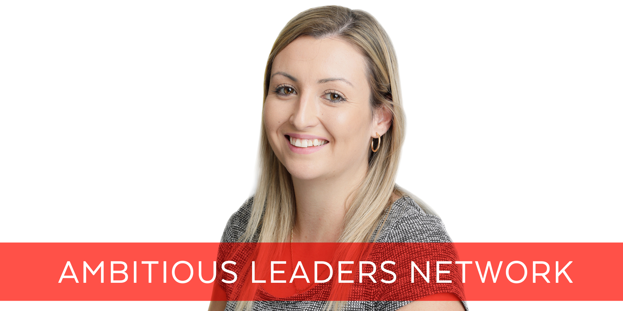 Ambitious Leaders Network - Alanna Forrest